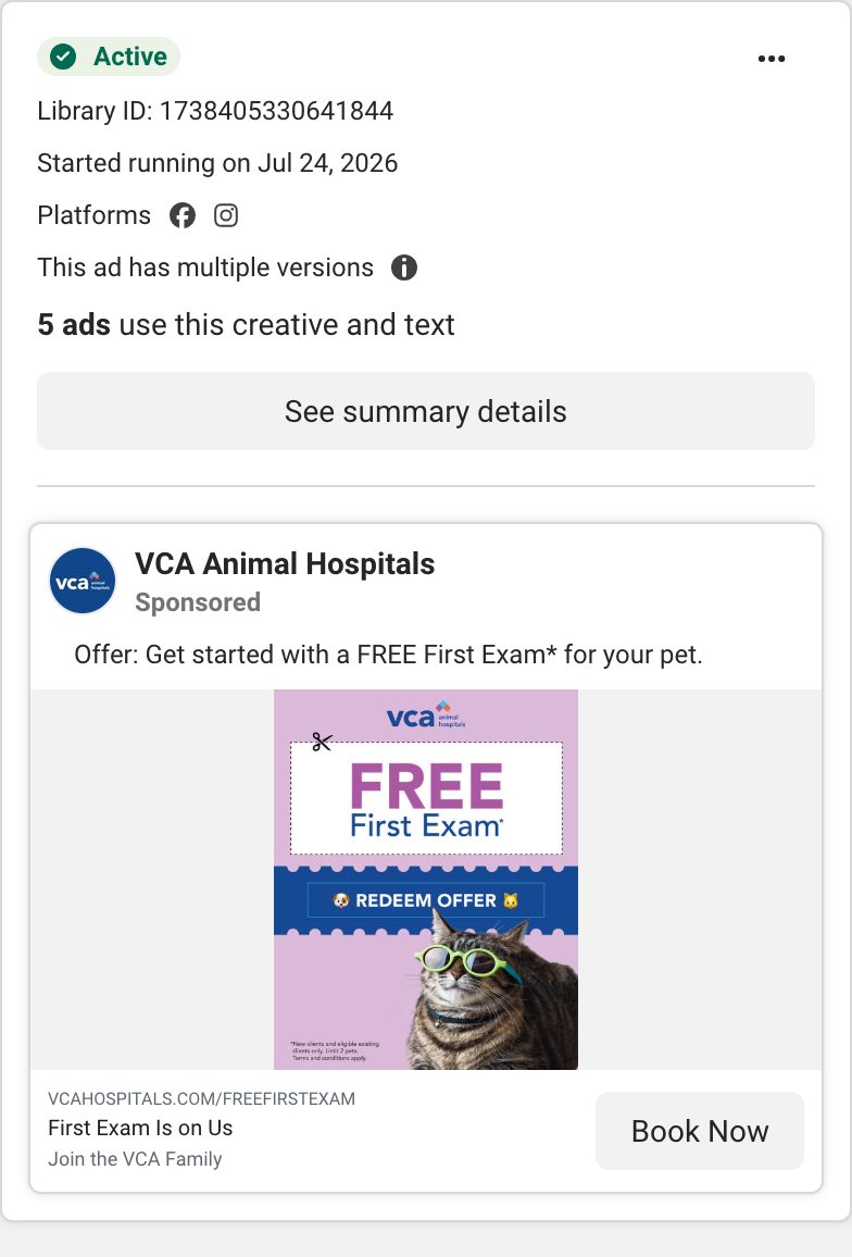 Screenshot from Meta's Ad Library: a VCA Animal Hospitals ad, active, running since July 24, 2026. Offer: Get started with a FREE First Exam for your pet. Book Now.
